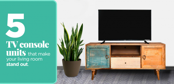 5 TV Console Units That Make Your Living Room Stand Out