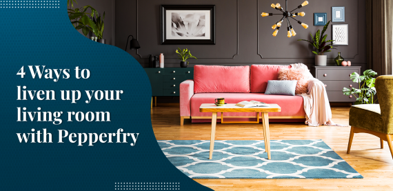 4 Ways to liven up your living room with  Pepperfry
